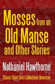 Mosses from an Old Manse and Other Stories (eBook, ePUB)