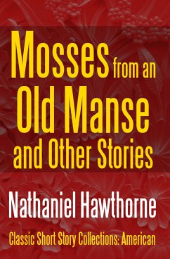 Mosses from an Old Manse and Other Stories (eBook, ePUB) - Hawthorne, Nathaniel