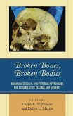 Broken Bones, Broken Bodies (eBook, ePUB)