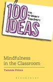 100 Ideas for Primary Teachers: Mindfulness in the Classroom (eBook, ePUB)