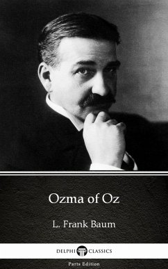 Cover Ozma of Oz by L. Frank Baum - Delphi Classics (Illustrated) (eBook, ePUB)