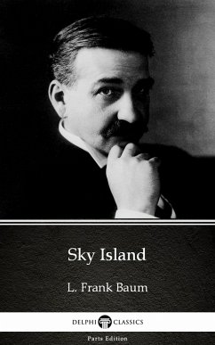 Cover Sky Island by L. Frank Baum - Delphi Classics (Illustrated) (eBook, ePUB)
