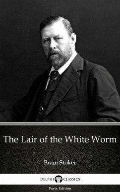 The Lair of the White Worm by Bram Stoker - Delphi Classics (Illustrated) (eBook, ePUB) - Bram Stoker