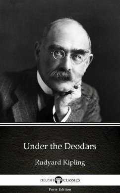 Under the Deodars by Rudyard Kipling - Delphi Classics (Illustrated) (eBook, ePUB) - Rudyard Kipling