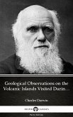 Geological Observations on the Volcanic Islands Visited During the Voyage of H.M.S. Beagle by Charles Darwin - Delphi Classics (Illustrated) (eBook, ePUB)