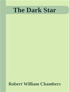 The Dark Star (eBook, ePUB) - William Chambers, Robert