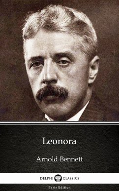 Cover Leonora by Arnold Bennett - Delphi Classics (Illustrated) (eBook, ePUB)