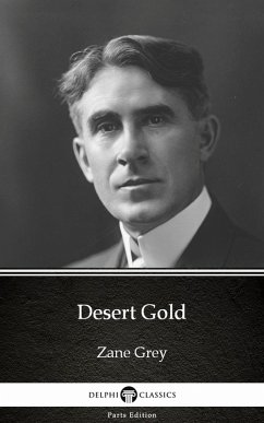 Cover Desert Gold by Zane Grey - Delphi Classics (Illustrated) (eBook, ePUB)