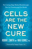 Cells Are the New Cure (eBook, ePUB) Cells Are the New Cure (eBook, ePUB)