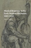 Musical Response in the Early Modern Playhouse, 1603-1625 (eBook, ePUB)