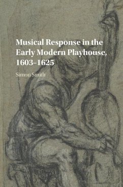 Cover Musical Response in the Early Modern Playhouse, 1603-1625 (eBook, ePUB)