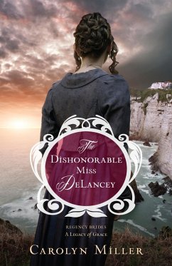 Dishonorable Miss DeLancey (eBook, ePUB) - Miller, Carolyn