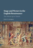 Stage and Picture in the English Renaissance (eBook, ePUB) Stage and Picture in the English Renaissance (eBook, ePUB)