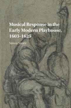 Cover Musical Response in the Early Modern Playhouse, 1603-1625 (eBook, PDF)