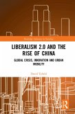 Liberalism 2.0 and the Rise of China (eBook, PDF) Liberalism 2.0 and the Rise of China (eBook, PDF)