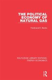 The Political Economy of Natural Gas (eBook, ePUB)