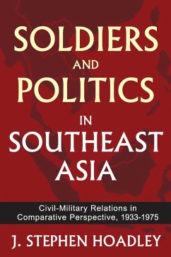 Soldiers and Politics in Southeast Asia (eBook, ePUB) - Hoadley, J. Stephen