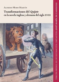 Transformaciones del Quijote en la novela inglesa y alemana del siglo XVIII - Moro Martín, Alfredo