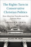 Rights Turn in Conservative Christian Politics (eBook, PDF) Rights Turn in Conservative Christian Politics (eBook, PDF)