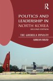 Politics and Leadership in North Korea (eBook, PDF) Politics and Leadership in North Korea (eBook, PDF)