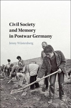 Civil Society and Memory in Postwar Germany (eBook, ePUB) - Wustenberg, Jenny