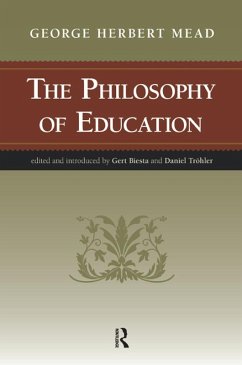 Philosophy of Education (eBook, PDF) - Mead, George Herbert; Biesta, Gert J. J.; Trohler, Daniel