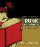 The Year's Work in the Punk Bookshelf, Or, Lusty Scripts (eBook, ePUB)