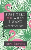 Just Tell Me What I Want (eBook, ePUB) Just Tell Me What I Want (eBook, ePUB)