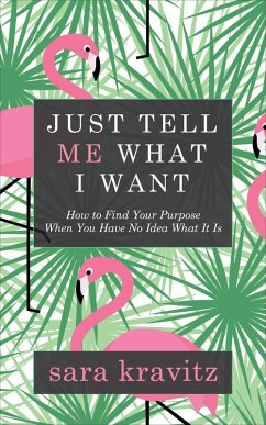 Cover Just Tell Me What I Want (eBook, ePUB)