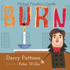 Burn: Michael Faraday's Candle (MOMENTS IN SCIENCE, #1) (eBook, ePUB)