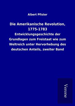 Die Amerikanische Revolution, 1775-1783 - Pfister, Albert