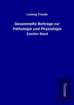 Gesammelte Beitrage zur Pathologie und Physiologie