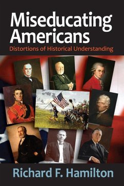 Miseducating Americans (eBook, ePUB) - Hamilton, Richard F.