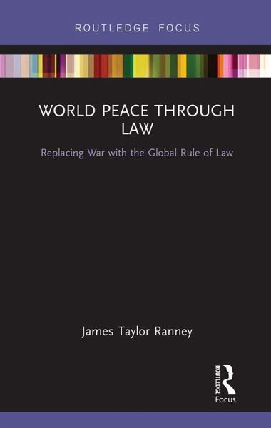 World Peace Through Law (eBook, PDF) World Peace Through Law (eBook, PDF)