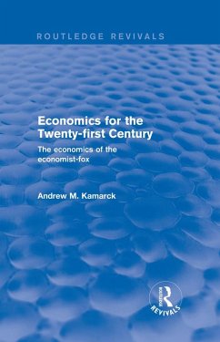 Economics for the Twenty-first Century: The Economics of the Economist-fox (eBook, PDF) - Kamarck, Andrew M.