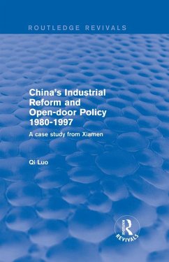 China's Industrial Reform and Open-door Policy 1980-1997: A Case Study from Xiamen (eBook, PDF) - Luo, Qi