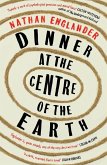 Dinner at the Centre of the Earth (eBook, ePUB)