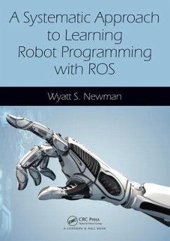 A Systematic Approach to Learning Robot Programming with ROS - Newman, Wyatt