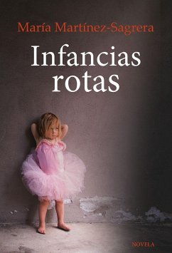 Infancias rotas - Martínez Sagrera, María