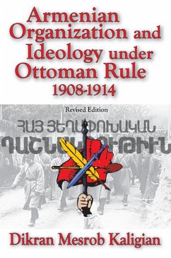 Armenian Organization and Ideology Under Ottoman Rule (eBook, PDF) - Kaligian, Dikran