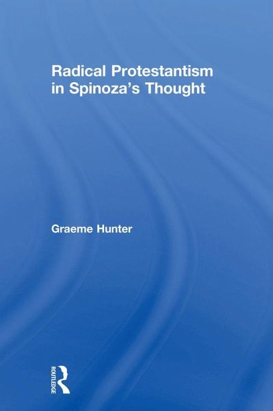 Radical Protestantism in Spinoza's Thought (eBook, ePUB)