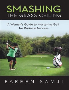 Cover Smashing the Grass Ceiling: A Women's Guide to Mastering Golf for Business Success (eBook, ePUB)