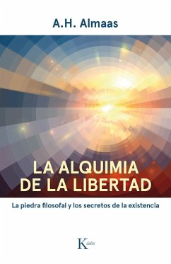 La alquimia de la libertad : la piedra filosofal y los secretos de la existencia - Almaas, A. H.; Merlo Lillo, Vicente