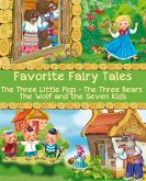 Favorite Fairy Tales (The Three Little Pigs, The Three Bears, The Wolf and the Seven Kids) (eBook, ePUB)