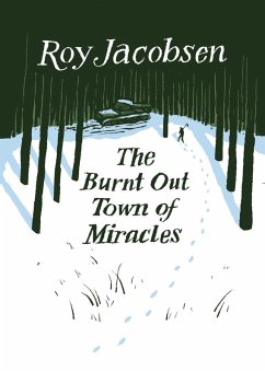 The Burnt-Out Town of Miracles (eBook, ePUB) - Jacobsen, Roy