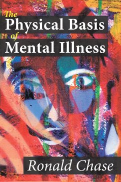 The Physical Basis of Mental Illness (eBook, PDF) - Chase, Ronald