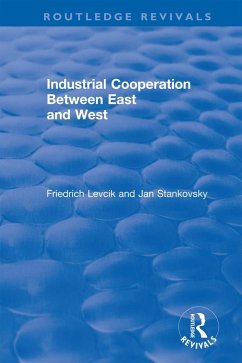 Industrial Cooperation between East and West (eBook, PDF) - Levcik, Friedrich; Stankovsky, Jan