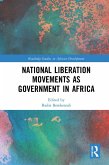National Liberation Movements as Government in Africa (eBook, PDF)