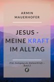 Jesus - Meine Kraft im Alltag (eBook, ePUB)