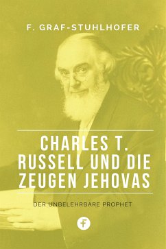 Charles T. Russell und die Zeugen Jehovas (eBook, ePUB) - Graf-Stuhlhofer, Franz